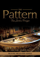 The Pattern:<br><small>The Lord's Prayer</small>
