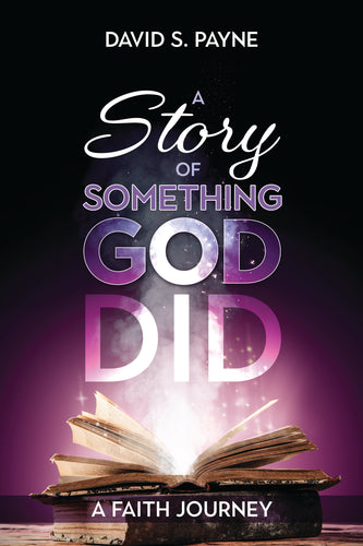A Story of Something God Did: <br><small>A Faith Journey</small>
