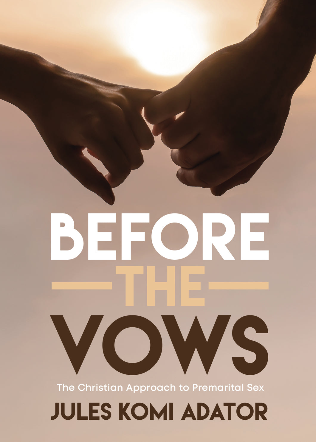 Before the Vows:<br><small>The Christian Approach to Premarital Sex</small>