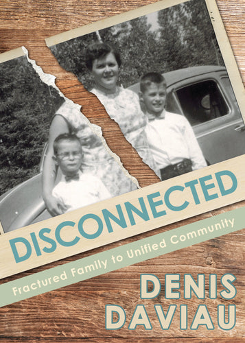 Disconnected: <br>Fractured Family to Unified Community<small>