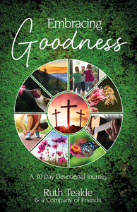 Embracing Goodness:<br><small> A 30 Day Devotional Journey</small>