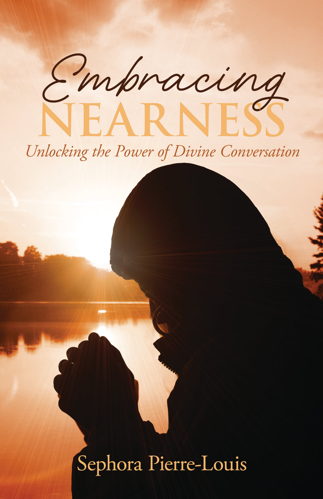 Embracing Nearness:<br><small>Unlocking the Power of Divine Conversation</small>