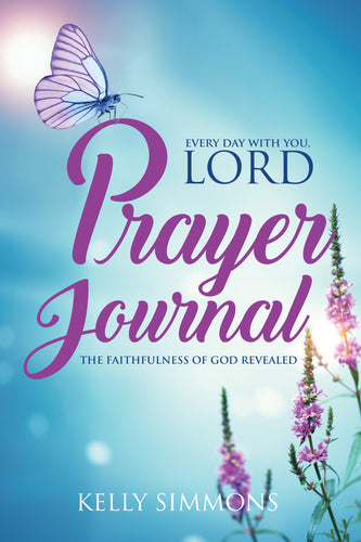 Every Day with You Lord, Prayer Journal:<br><small>The Faithfulness of God Revealed</small>