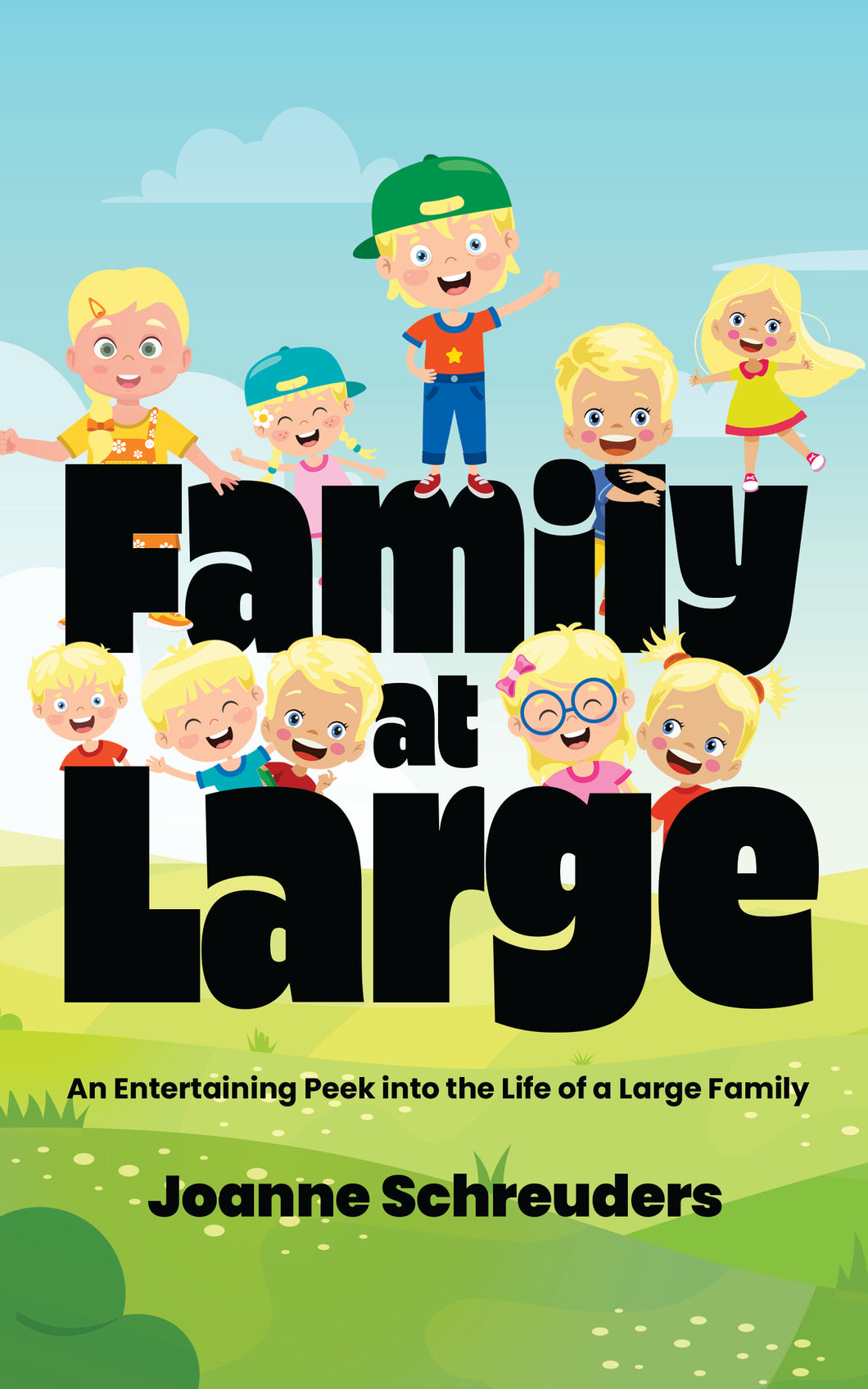 Family at Large: <br><small>An Entertaining Peek into the Life of a Large Family</small>