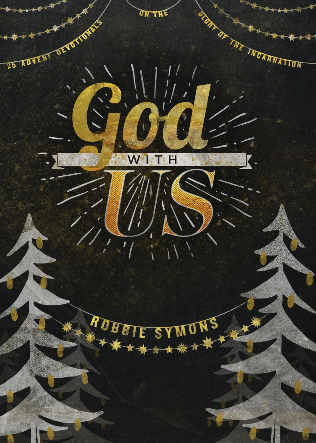 God with Us: <br><small>25 Advent Devotionals on the Glory of the Incarnation</small>