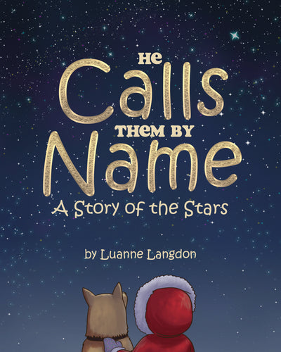 He Calls Them By Name:<br><small> A Story of the Stars</small>