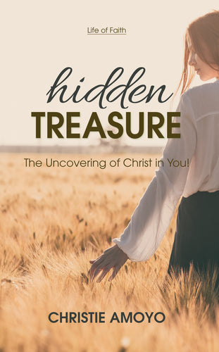 Hidden Treasure:<br><small> The Uncovering of Christ in You!</small>