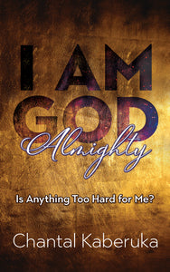 I Am God Almighty:<br><small>Is Anything Too Hard for Me?</small>