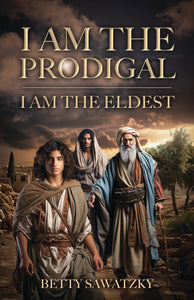 I Am the Prodigal, I Am the Eldest