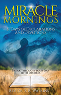 Miracle Mornings: <br><small>31 Days of Declarations and Devotions</small>