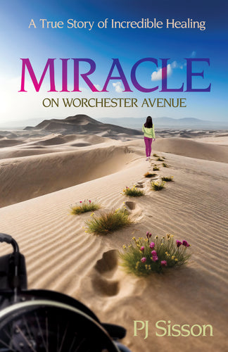 Miracle on Worchester Avenue:<br><small>A True Story of Incredible Healing</small>