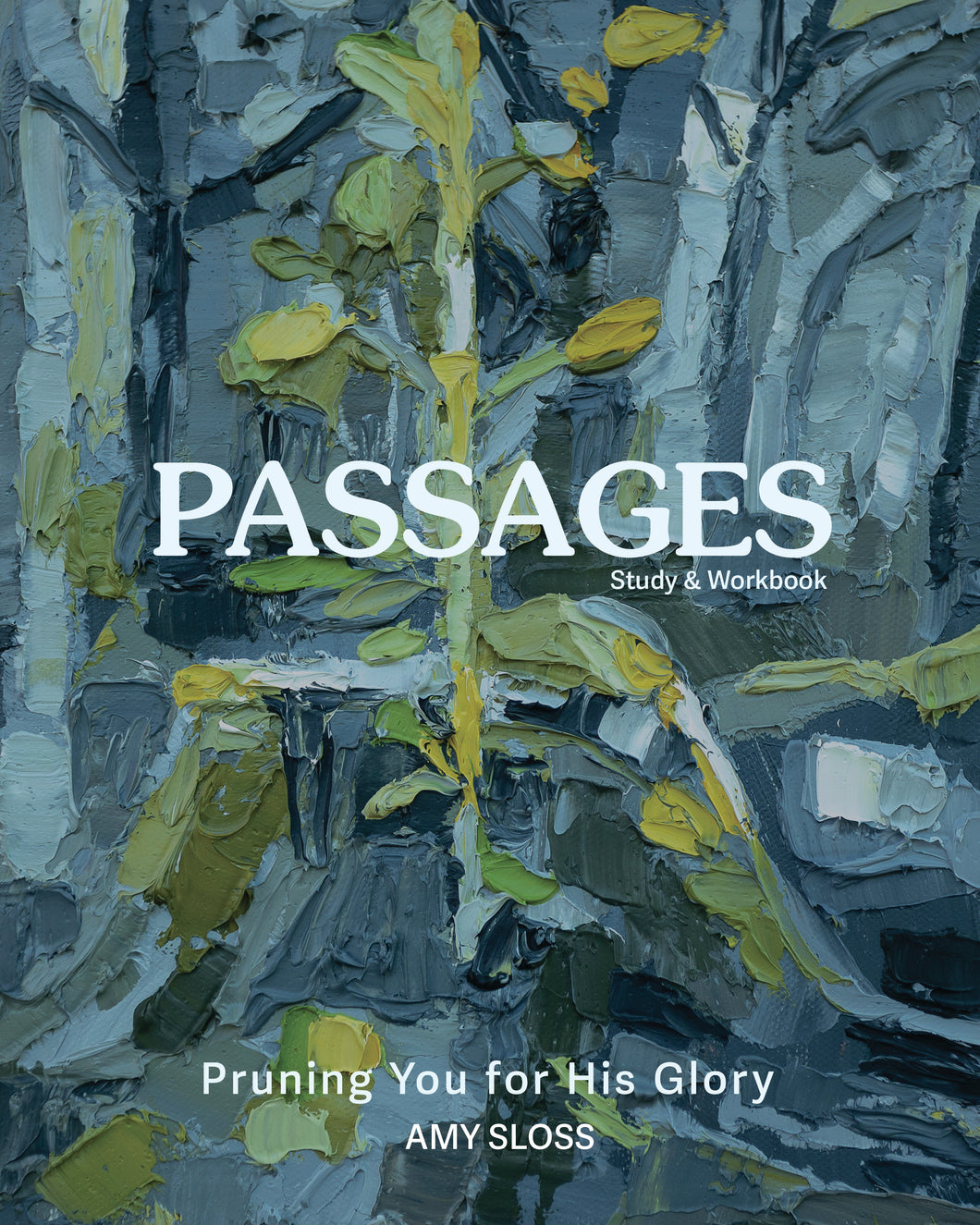 Passages: <br><small>Pruning You for His Glory</small>