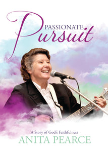 Passionate Pursuit:<br><small>A Story of God's Faithfulness</small>
