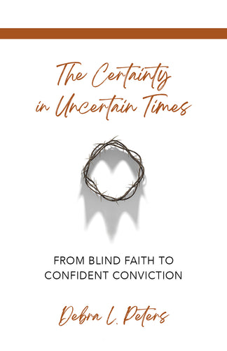 The Certainty in Uncertain Times:<br><small>From Blind Faith to Confident Conviction</small>