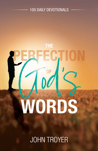 The Perfection of God's Words: <br><small>100 Daily Devotionals</small>