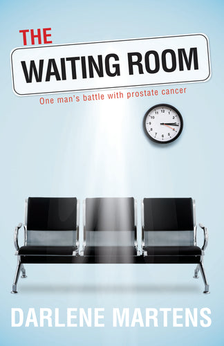 The Waiting Room: <br><small>One Man's Battle with Prostate Cancer</small>