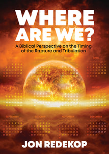 Where Are We?: <br><small>A Biblical Perspective on the Timing of the Rapture and Tribulation</small>