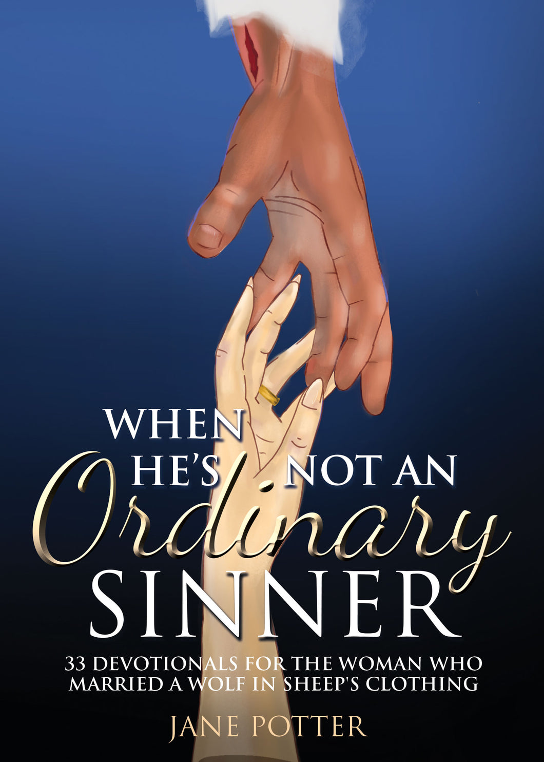 When He's Not an Ordinary Sinner:<br><small>33 Devotionals for the Woman Who Married a Wolf in Sheep's Clothing</small>