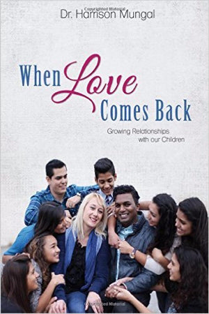 When Love Comes Back: Growing Relationships with our Children