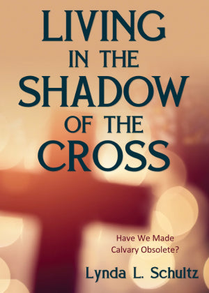 Living in the Shadow of the Cross