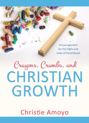 Crayons, Crumbs, and Christian Growth