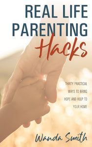 Real Life Parenting Hacks