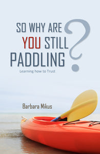 So Why Are You Still Paddling?:<br><small>Learning How to Trust</small>