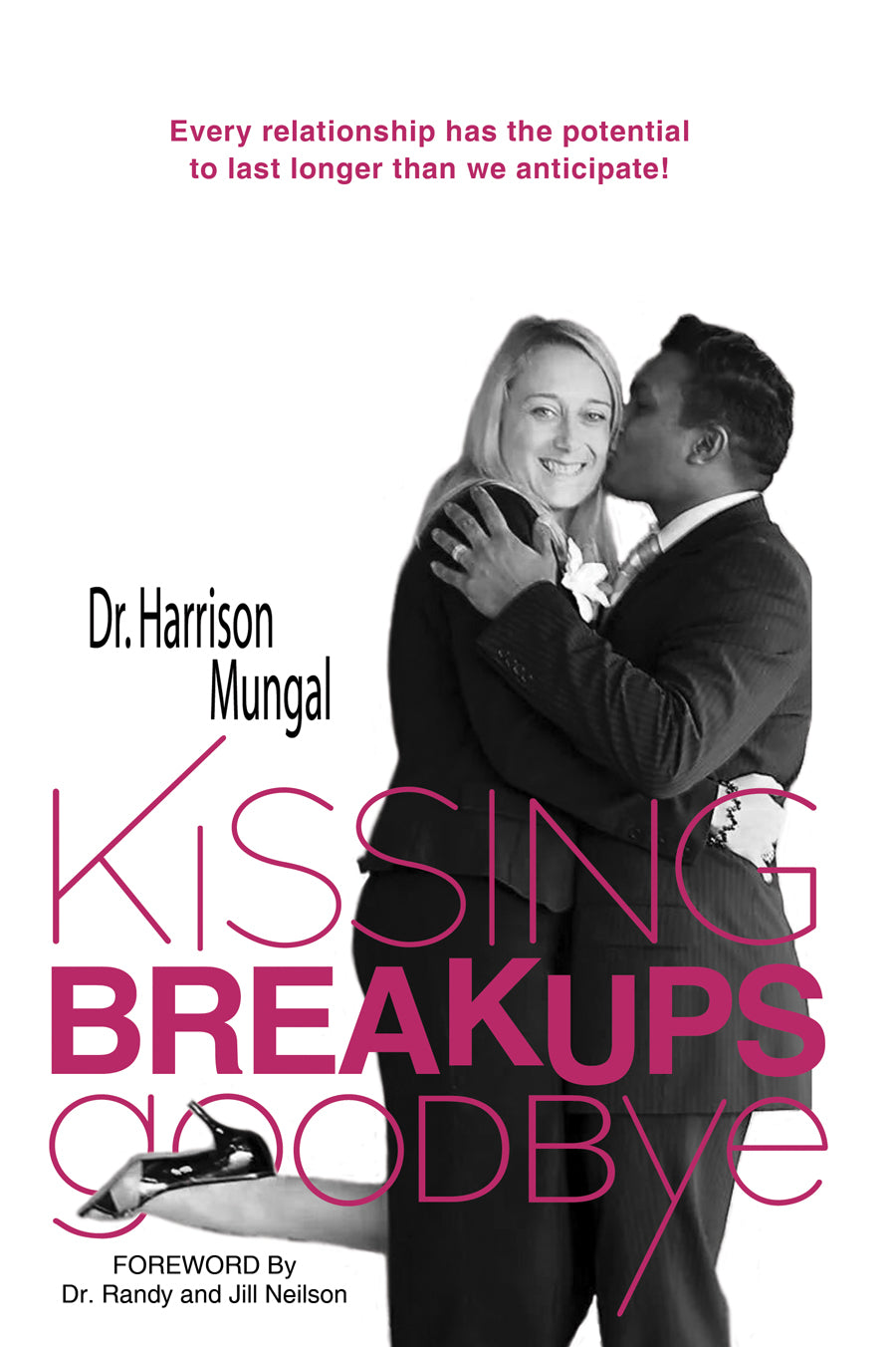 Kissing Breakups Goodbye: <br><small>Every Relationship Has the Power to Last Longer than We Anticipate!</small>