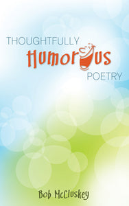 Thoughtfully Humorous Poetry