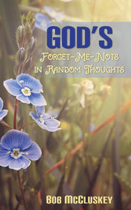 God's Forget-Me-Nots in Random Thoughts