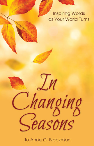 In Changing Seasons: <br><small>Inspiring Words as Your World Turns</small>