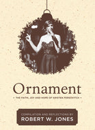 Ornament:<br><small>The Faith, Joy and Hope of Kristen Fersovitch</small>