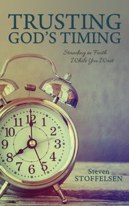 Trusting God's Timing:<br><small>Standing in Faith While You Wait</small>