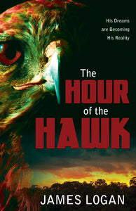 The Hour of the Hawk:<br><small>A Novel</small>
