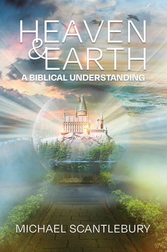 Heaven and Earth:<br><small>A Biblical Understanding</small>