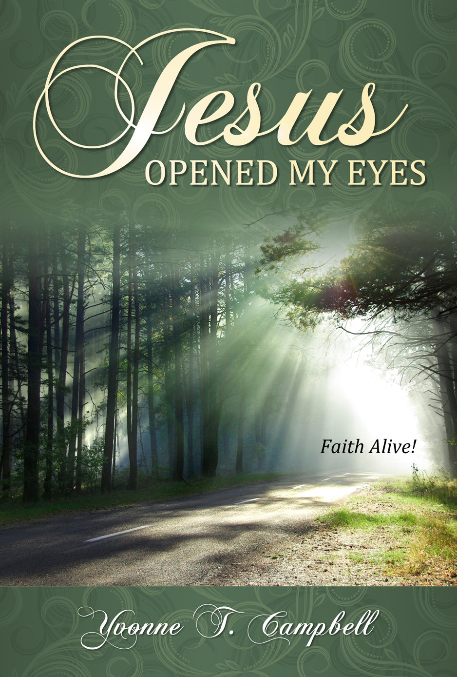 Jesus Opened My Eyes:<br><small>Faith Alive</small>
