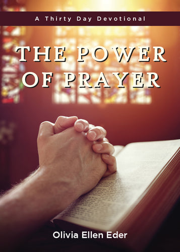 The Power of Prayer: <br><small>A Thirty Day Devotional</small>