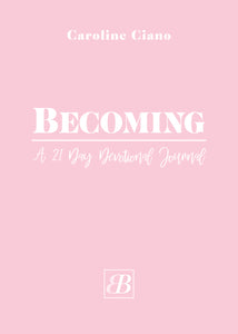 Becoming:<br><small>A 21 Day Devotional Journal</small>