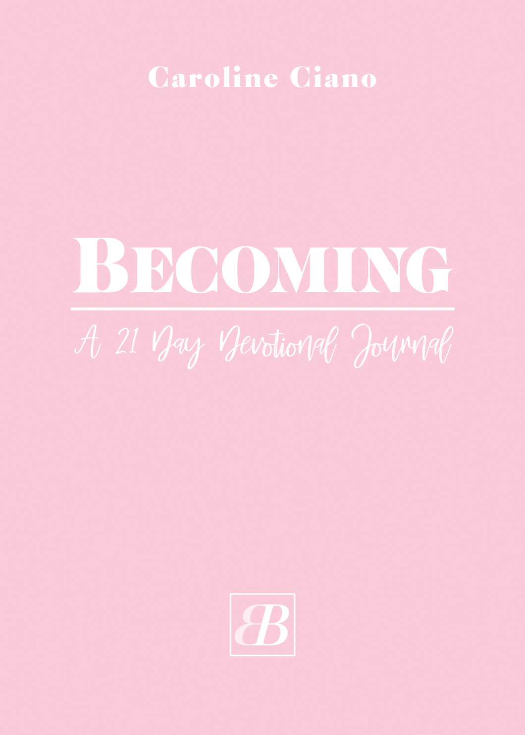 Becoming:<br><small>A 21 Day Devotional Journal</small>