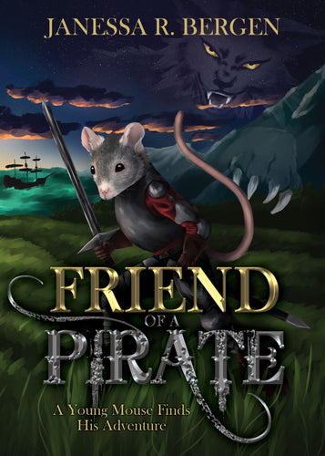 Friend of a Pirate: <br><small>A Young Mouse Finds His Adventure</small>