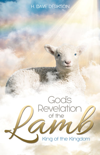 God's Revelation of the Lamb:<br><small>King of the Kingdom</small>