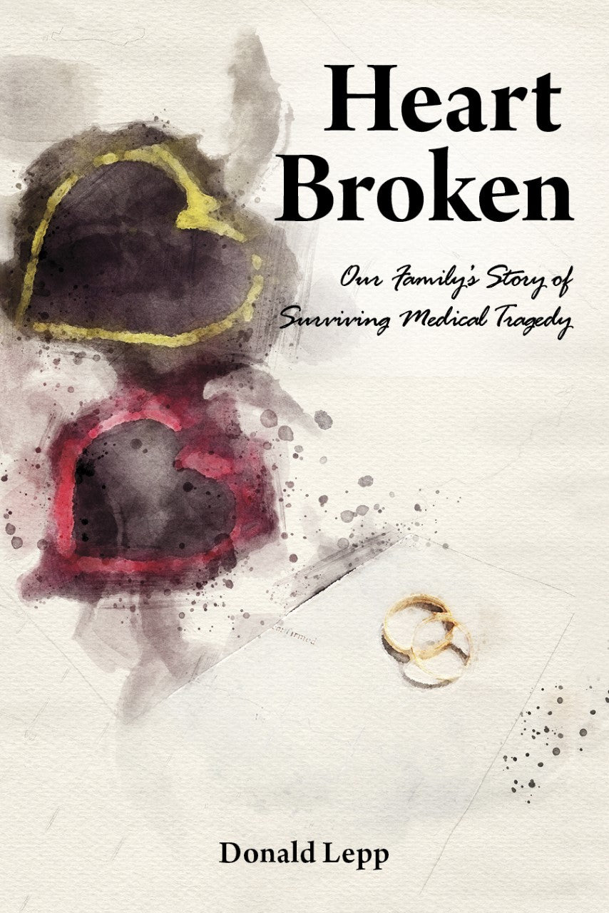 Heart Broken:<br><small>Our Family's Story of Surviving Medical Tragedy</small>