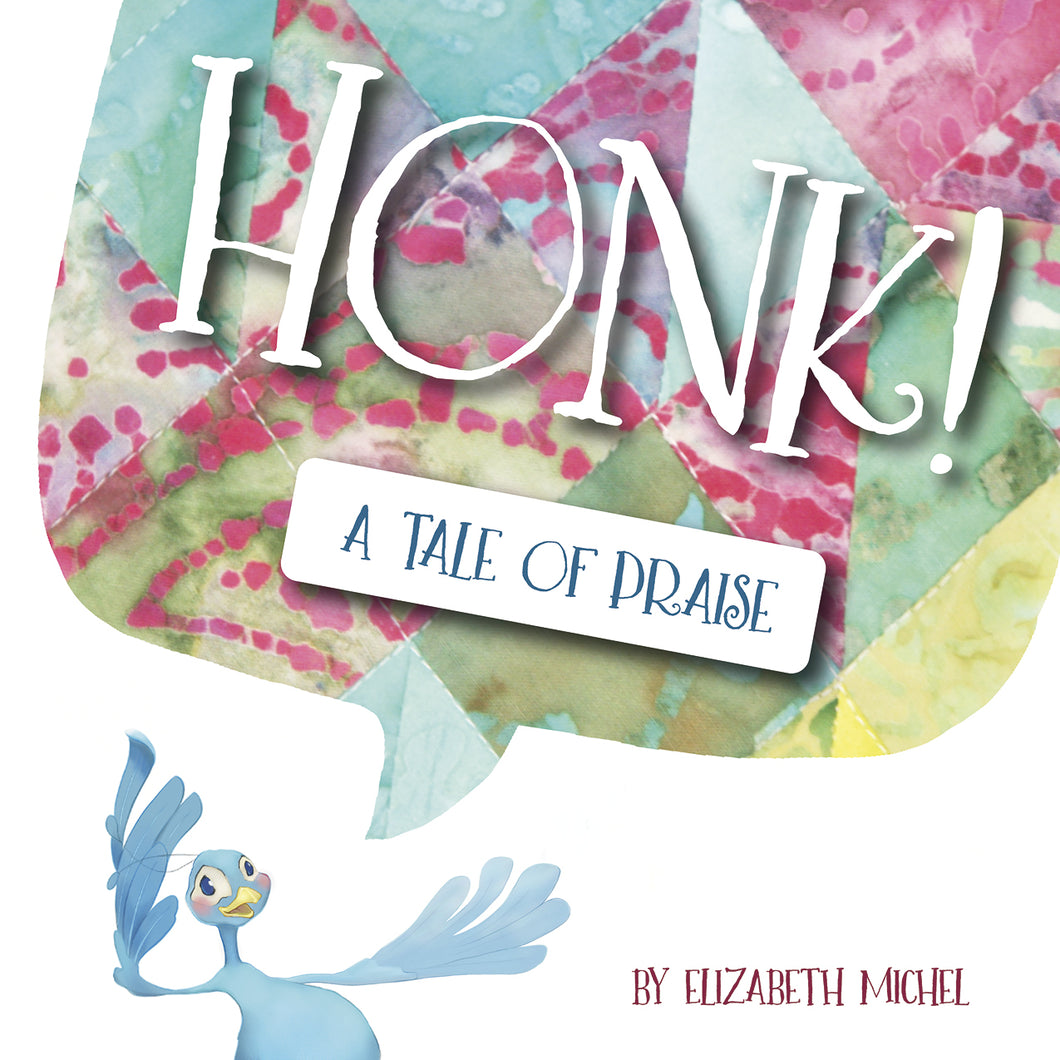 Honk!: <br><small>A Tale of Praise</small>