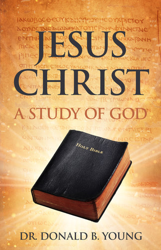 Jesus Christ:<br><small> A Study of God</small>