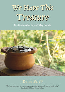 We Have This Treasure:<br><small>Meditations for Jars-of-Clay People</small>