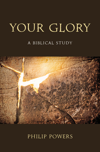 Your Glory:<br><small>A Biblical Study</small>