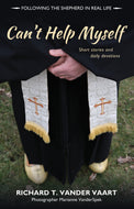 Can't Help Myself:<br><small>Short Stories and Daily Devotions</small>