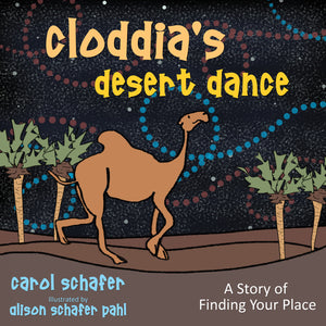 Cloddia's Desert Dance:<br><small>A Story of Finding Your Place</small>