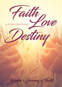Faith Love Destiny:<br><small>A 21-Day Devotional</small>