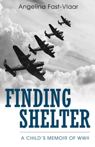 Finding Shelter:<br><small>A Child's Memoir of WWII</small>